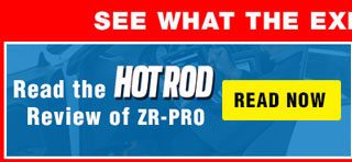 Read the Hot Rod Magazine review of ZR-PRO