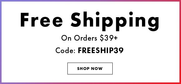 Free Shipping on Orders $39+ Use code FREESHIP39 | Shop Now