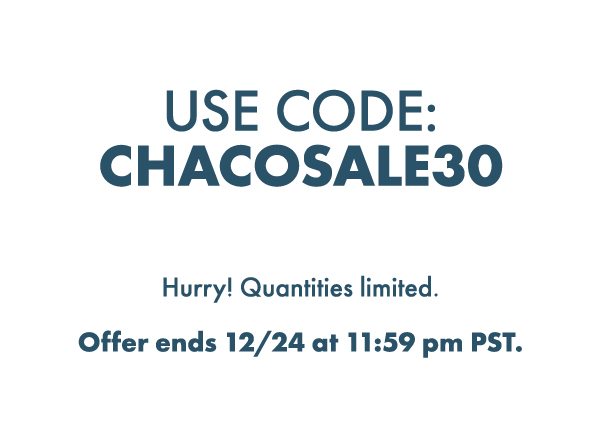 USE CODE: CHACOSALE30