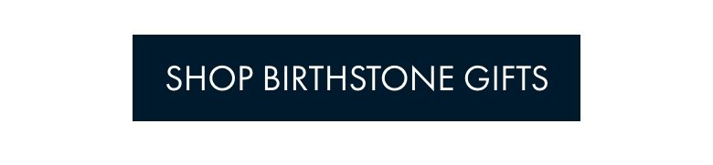 Shop Birthstone Gifts | Shop Now