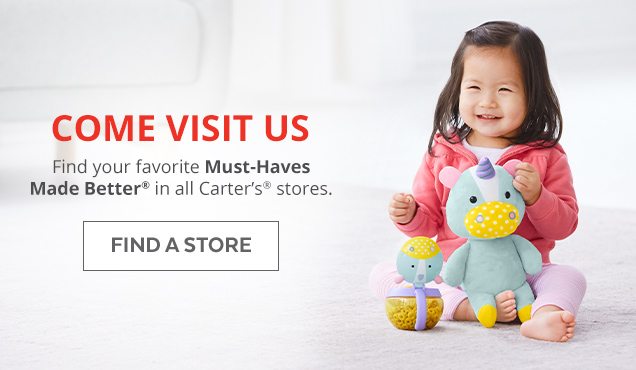 Come visit us. Find your favorite Must-Haves Made Better® in all Carter's® stores. Find a Store