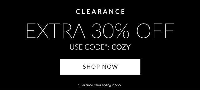CLEARANCE - EXTRA 30% OFF - USE CODE: COZY