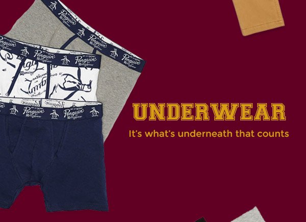 UNDERWEAR - It’s what’s underneath that counts