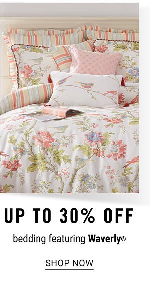 Up to 30% off bedding featuring Waverly. Shop Now.