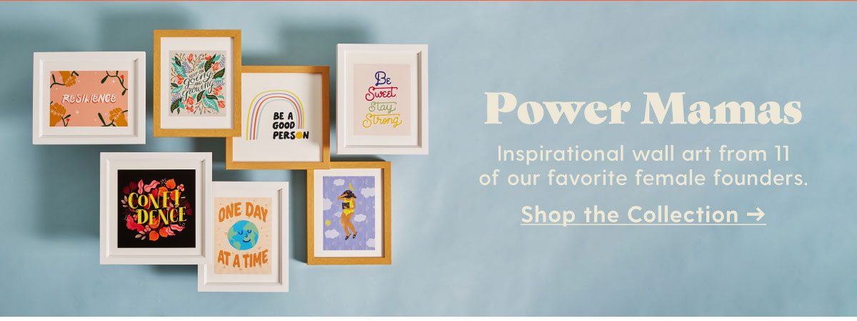 Power Mamas Inspirational wall art from 11 of our favorite female founders.