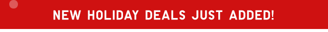 TOP BANNER - NEW HOLDAY DEALS JUST ADDED!