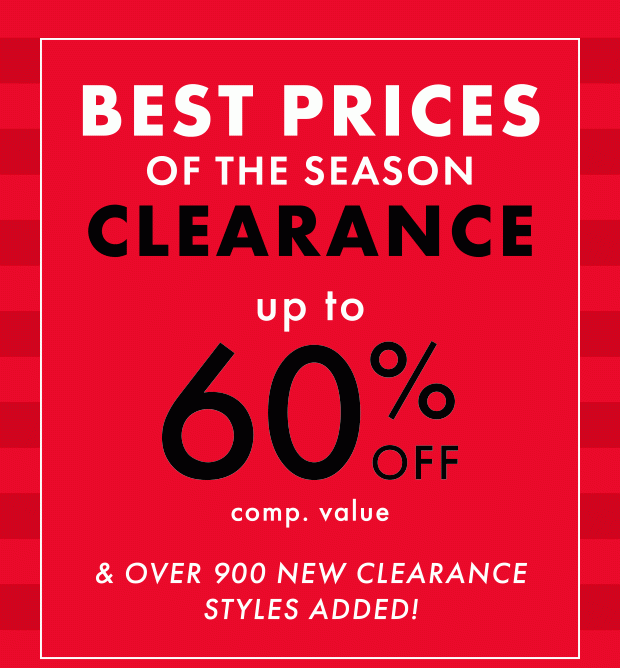 BEST PRICES OF THE SEASON CLEARANCE UP TO 60% OFF