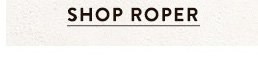 Shop Men’s Roper Boots »