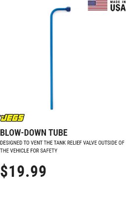 JEGS Blow-Down Tube - $19.99
