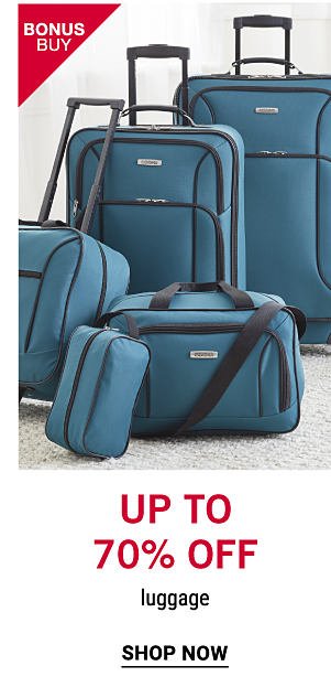 Bonus Buy - Up to 70% off luggage. Shop now.