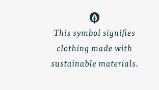(Leaf logo) This symbol signifies clothing made with sustainable materials.