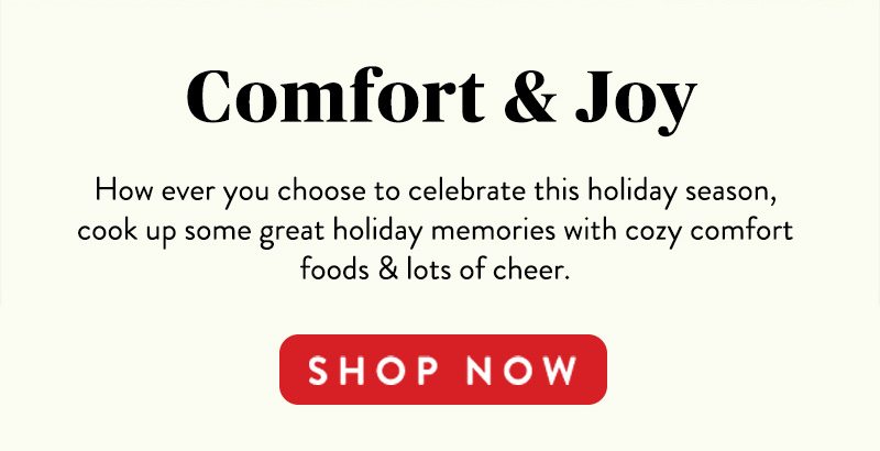 Comfort & Joy SHOP NOW