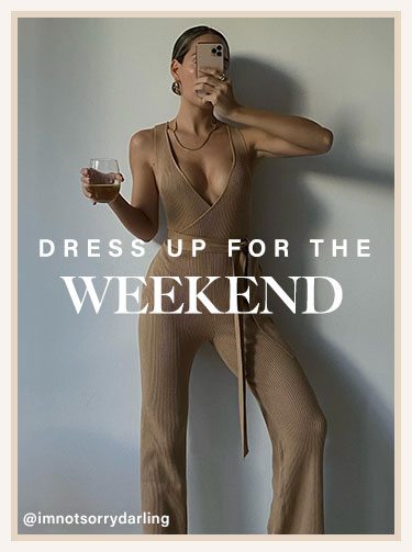Dress Up for the Weekend