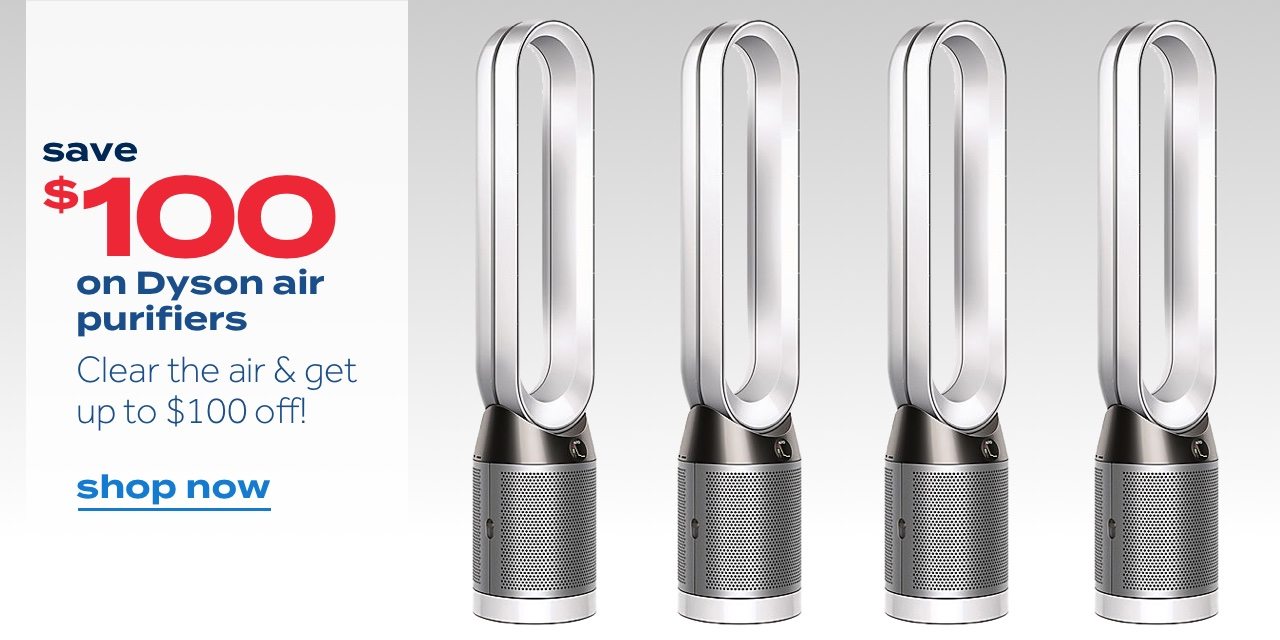 save $100 on Dyson air purifiers | Clear the air & get up to $100 off! | shop now