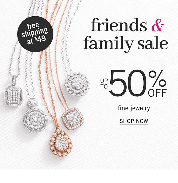 Friends & Family sale - Up to 50% off fine jewelry. Shop Now.