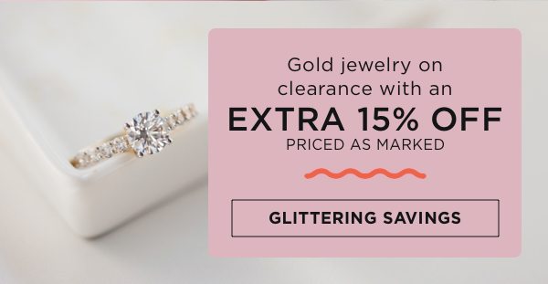Gold jewelry on clearance with an extra 15% off, price as marked