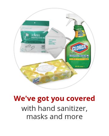 We've got you covered with hand sanitizer, masks and more