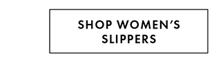 SHOP WOMEN'S SLIPPERS