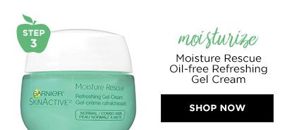 STEP 3 - moisturize - Moisture Rescue Oil-free Refreshing Gel Cream - SHOP NOW