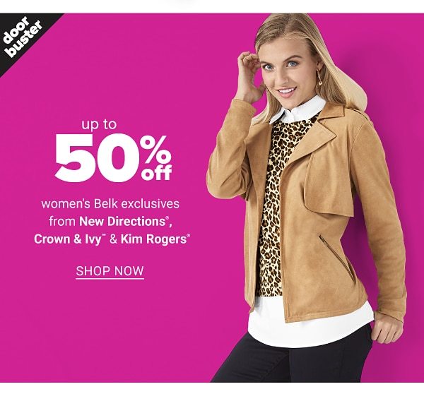 up to 50% off women's belk exclusives from New Directions, Crown&Ivy and Kim Rogers - Shop Now