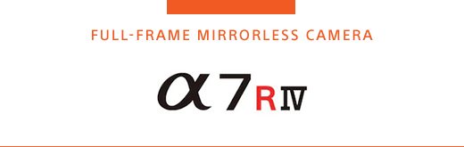 FULL-FRAME MIRRORLESS CAMERA Alpha 7R IV