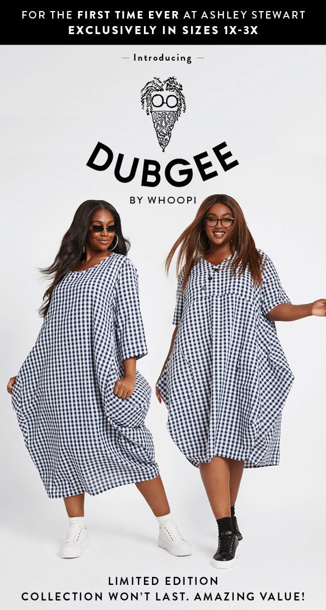 DUBGEE by Whoopi. Styles for everyone. Sized for all - Shop Now