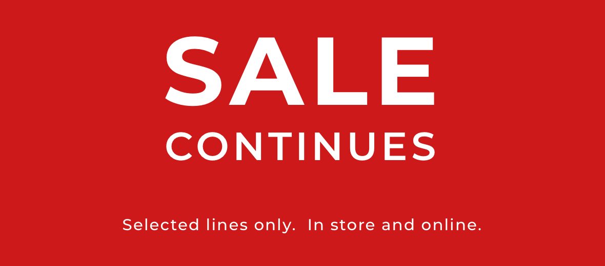 Sale continues selected lines in store and online