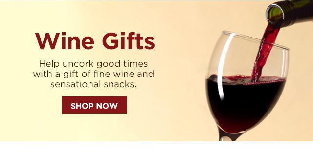 Wine Gifts - Help uncork good times with a gift of fine wine and sensational snacks.
