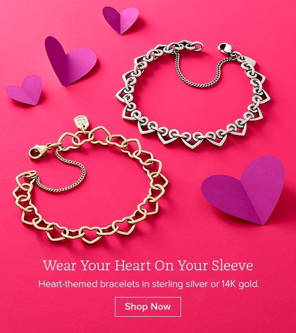 Wear Your Heart On Your Sleeve - Heart-themed bracelets in sterling silver or 14K gold. Shop Now