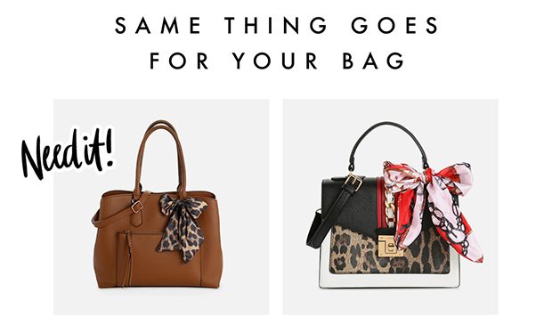 SAME THING GOES FOR YOUR BAG