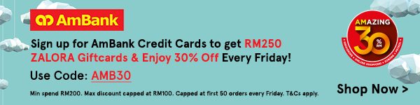 Sign up for Ambank Credit Cards to get RM250 ZALORA Giftcards & Enjoy 30% Off every Friday!