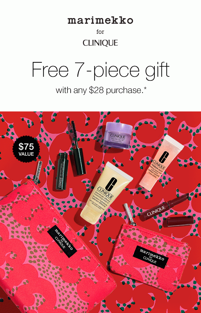 MARIMEKKO FOR CLINIQUE Free 7-piece gift with any $28 purchase.* $75 VALUE