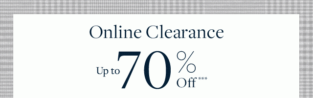 ONLINE CLEARANCE UP TO 70% OFF***