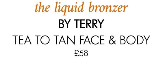 the liquid bronzer by terry Tea To Tan Face & Body £58
