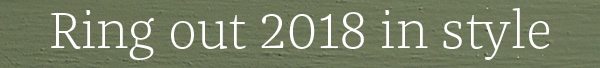 Ring out 2018 in style
