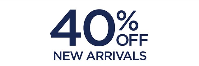 40% Off New Arrivals