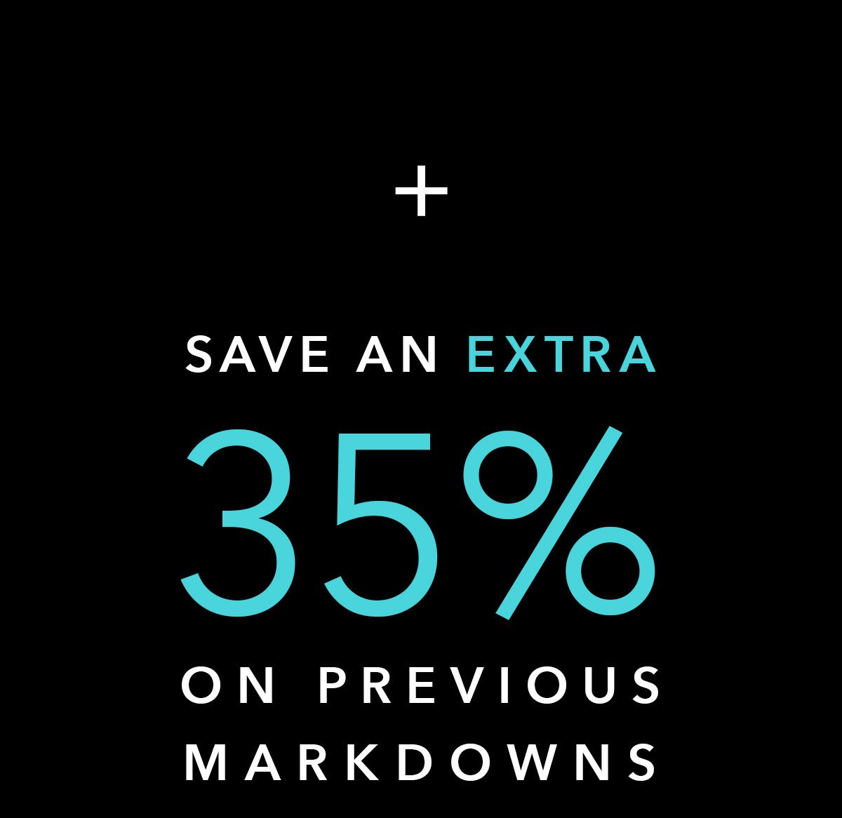 Plus save an extra 35 percent on pervious markdowns