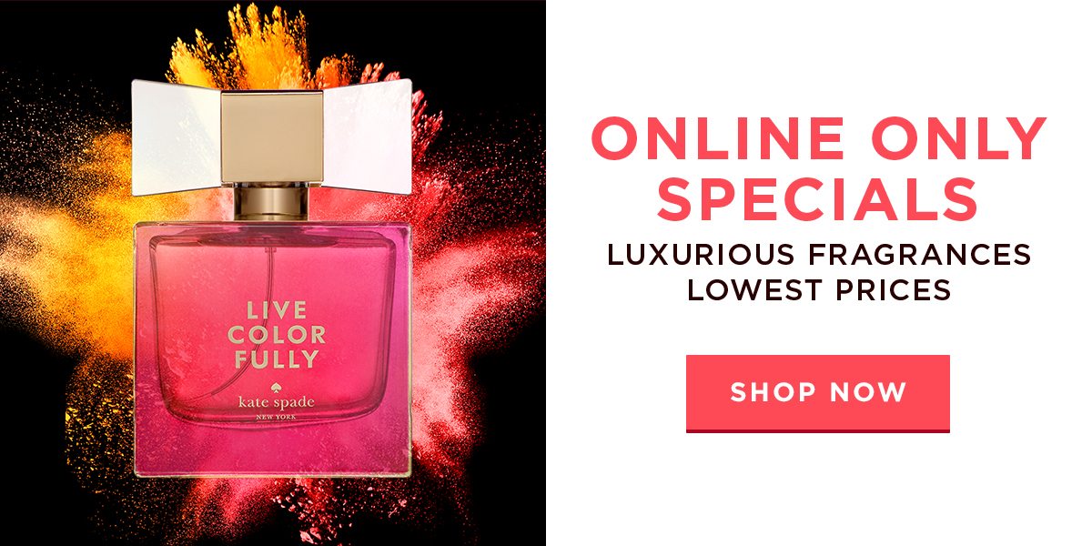 Online Only Specials Luxurious Fragrances Lowest Prices - Shop Now!