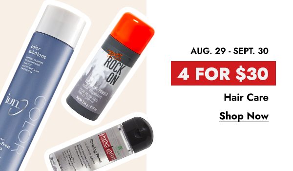 4 FOR $30 HAIR CARE - SHOP NOW