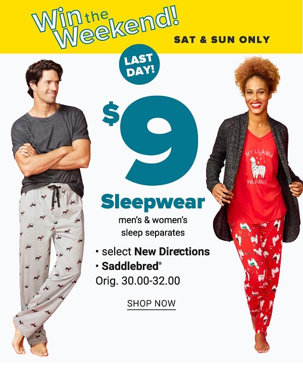 Win the Weekend! Last Day! $9 Sleepwear Men's & Women's Sleep Separates - Shop Now