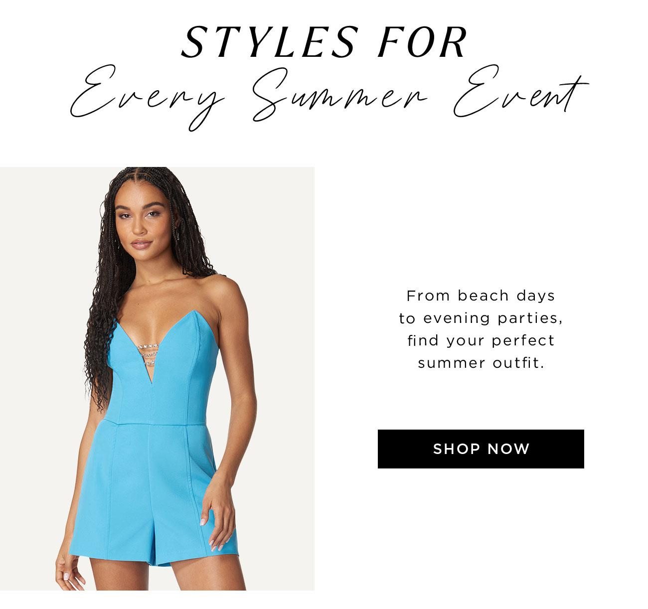 Styles For Every Summer Event | Shop Now