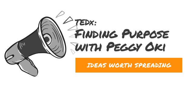TedX: Finding purpose with Peggy Oki