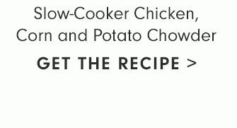 Slow-Cooker Chicken, Corn and Potato Chowder - GET THE RECIPE