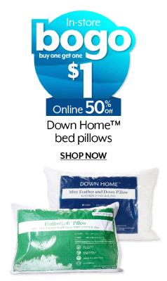 Bogo $1 in-store, 50% off Down Home bed pillows