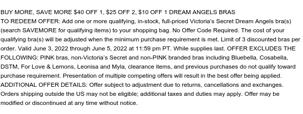 BUY MORE, SAVE MORE $40 OFF 1, $25 OFF 2, $10 OFF 1 DREAM ANGELS BRAS