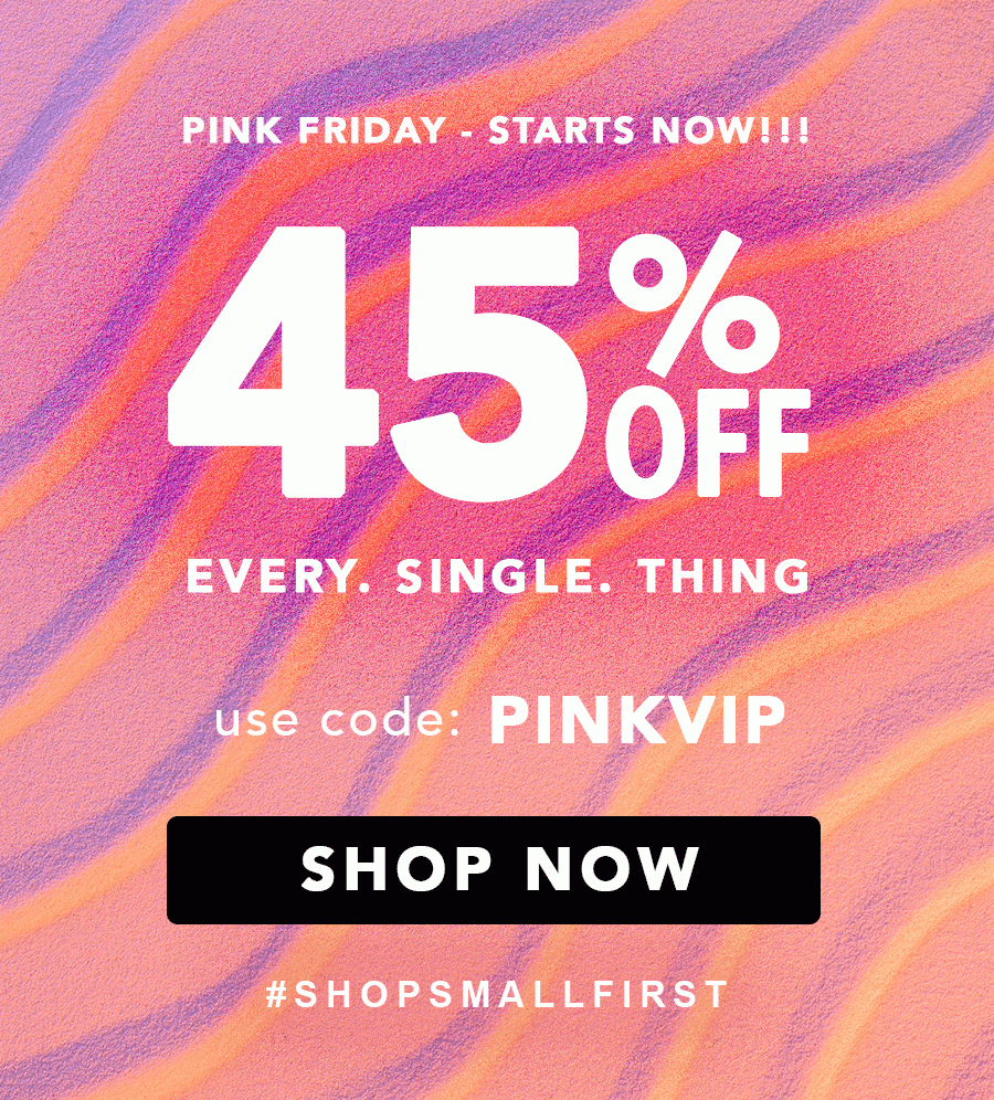 45% Off Today Only - Use code: PINKVIP