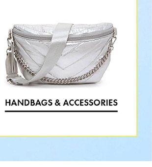 HANDBAGS & ACCESSORIES