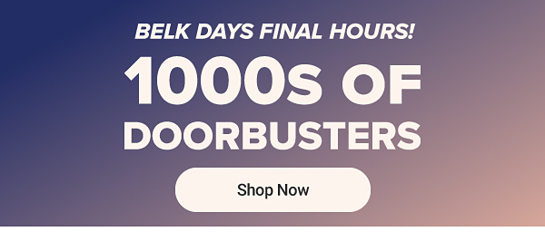 Belk Days are back! Thousands of doorbusters. Shop Belk Days..