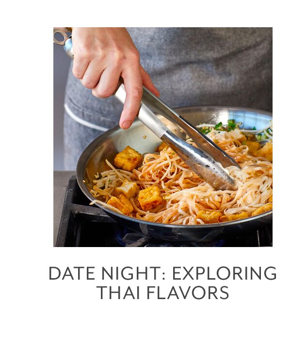 Class: Date Night • Exploring Thai Flavors