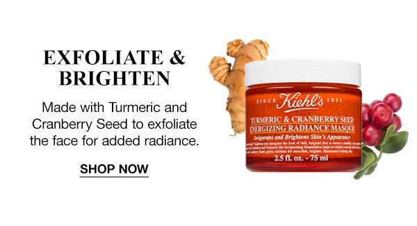 EXFOLIATE & BRIGHTEN - Made with Turmeric and Cranberry Seed to exfoliate the face for added radiance. - SHOP NOW